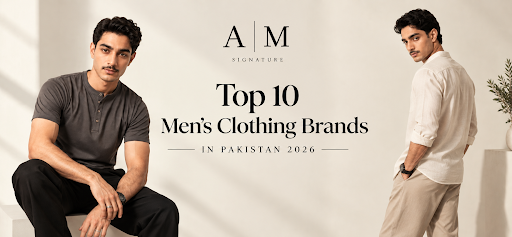 Top 10 Men's Clothing Brands in Pakistan 2026
